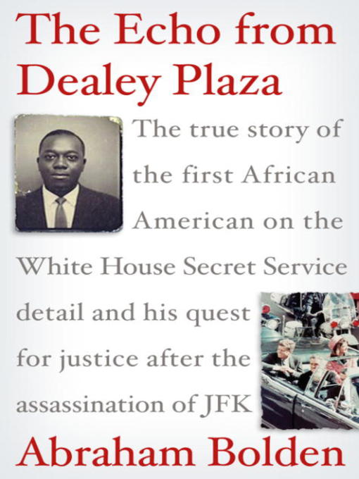 Title details for The Echo from Dealey Plaza by Abraham Bolden - Available